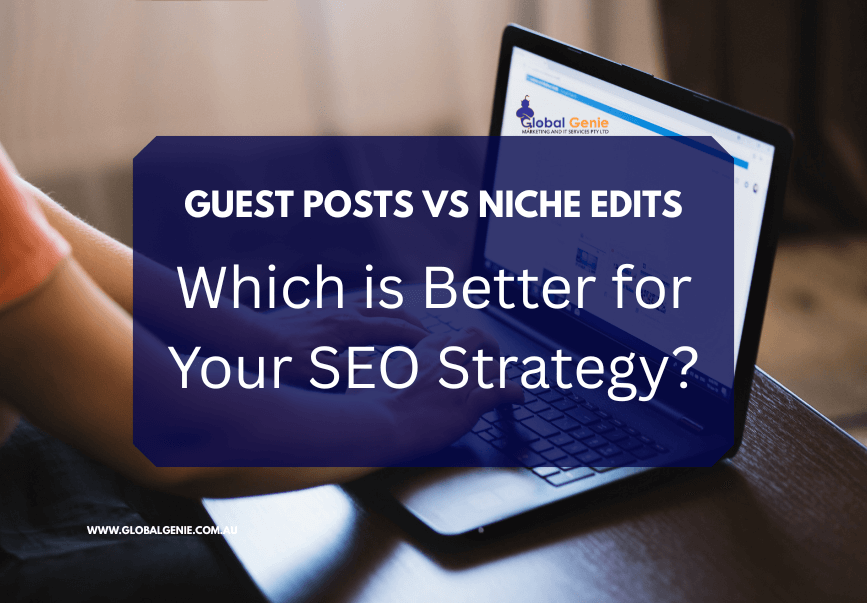 Guest Posts vs Niche Edits: Which is Better for Your SEO Strategy?